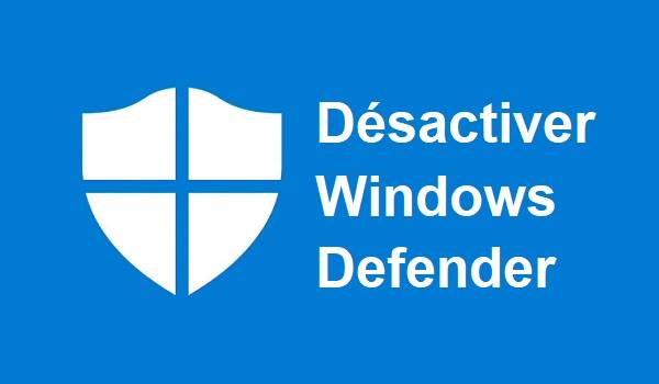 Comment désactiver Windows Defender 